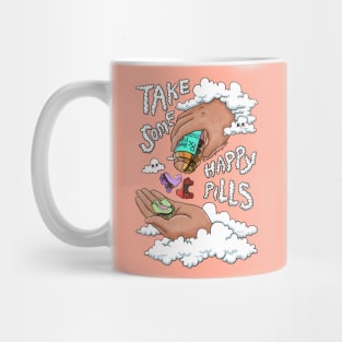 take some happy pills Mug